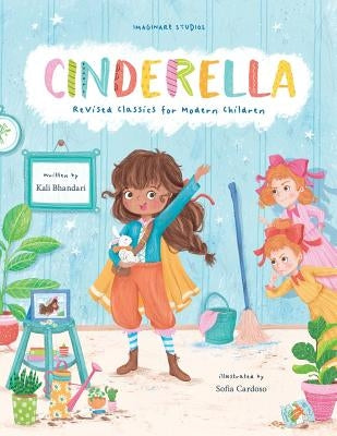 Cinderella: Revised Classics for Modern Children by Cardoso, Sofia