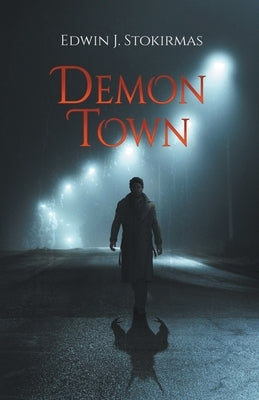 Demon Town by Stokirmas, Edwin J.