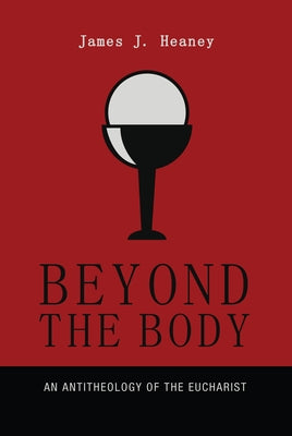 Beyond the Body by Heaney, James J.
