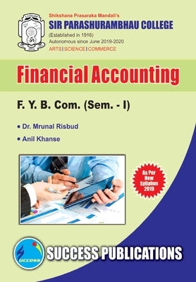 Financial Accounting(F.Y.B.Com, S.P. College, Sem.-I) by Mrunal Risbud, Anil Khanse