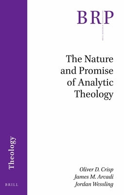 The Nature and Promise of Analytic Theology by D. Crisp, Oliver