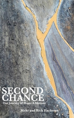 Second Chance: Our Journey of Hope: A Memoir by Hackman, Nicki