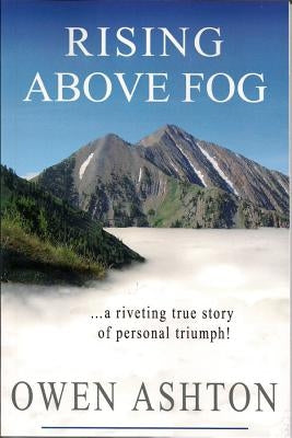 Rising Above Fog by Ashton, Owen