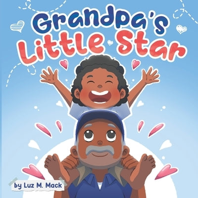 Grandpa's Little Star by Mack, Luz Maria