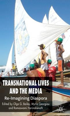 Transnational Lives and the Media: Re-Imagining Diaspora by Bailey, O.