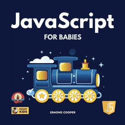 JavaScript for Babies by Cooper, Esmond