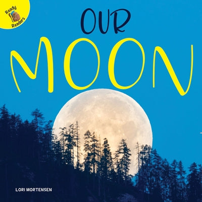 Our Moon by Mortensen, Lori