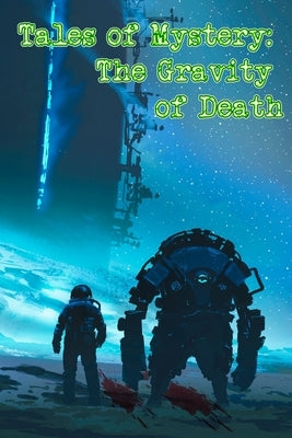 Tales of Mystery: The Gravity Of Death by McBride, Leo