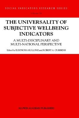 The Universality of Subjective Wellbeing Indicators: A Multi-Disciplinary and Multi-National Perspective by Gullone, E.