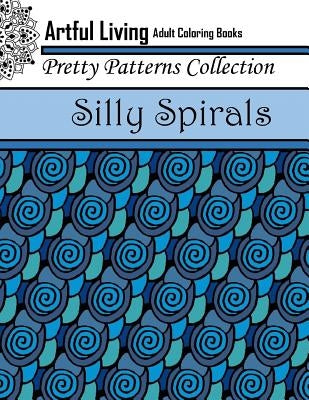 Silly Spirals: Adult Coloring Book by Living, Artful
