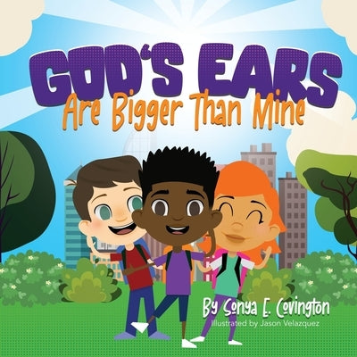 God's Ears Are Bigger Than Mine by Covington, Sonya E.
