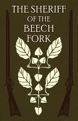 The Sheriff of the Beech Fork: A Story of Kentucky by Spalding S. J., Henry S.
