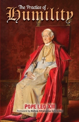 The Practice of Humility by Leo XIII, Pope