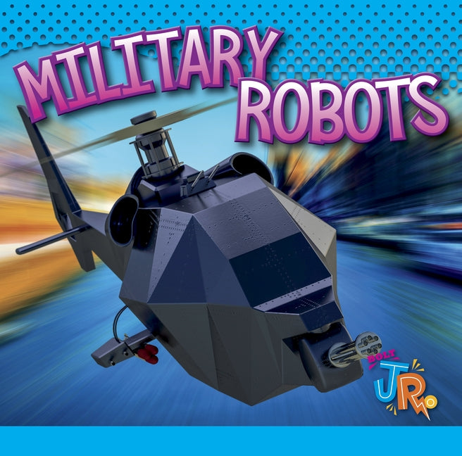 Military Robots by Colins, Luke