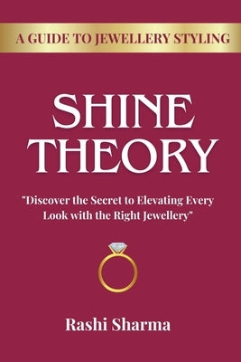Shine Theory: Guide To Jewellery Styling by Rashi Sharma