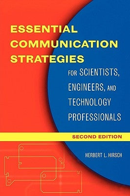 Essential Communication Strategies: For Scientists, Engineers, and Technology Professionals by Hirsch, Herbert
