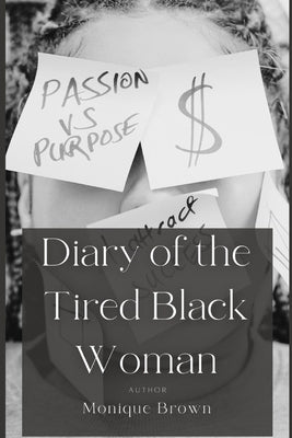 Diary of the Tired Black Woman by Brown, Monique