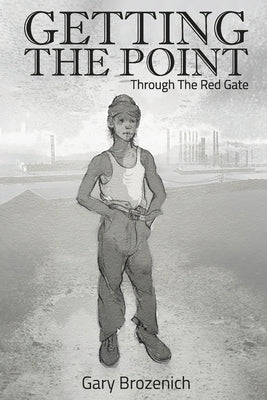 Getting The Point: Through The Red Gate by Brozenich, Gary