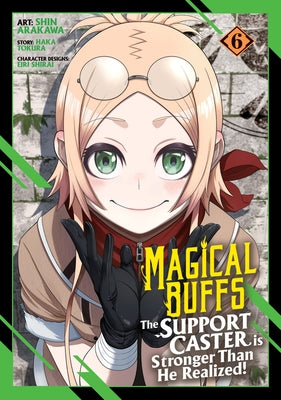 Magical Buffs: The Support Caster Is Stronger Than He Realized! (Manga) Vol. 6 by Tokura, Haka