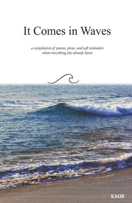 It Comes in Waves by Johnson-Rodgers, Kamryn M.