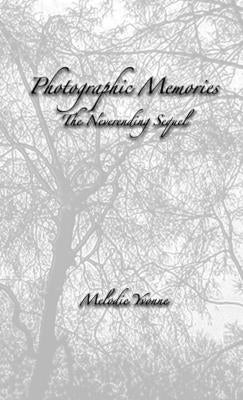 Photographic Memories: The NeverEnding Sequel by Yvonne, Melodie