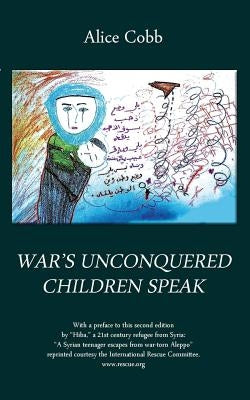 War's Unconquered Children Speak by Cobb, Alice