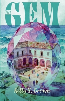 The Gem by Brown, Kelly S.