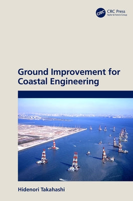 Ground Improvement for Coastal Engineering by Takahashi, Hidenori