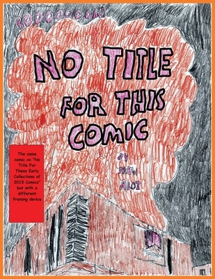 No Title For This Comic by Alot, Drew