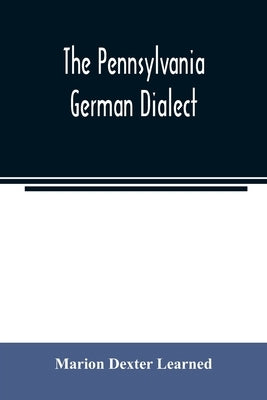 The Pennsylvania German dialect by Dexter Learned, Marion