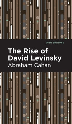The Rise of David Levinsky by Cahan, Abraham