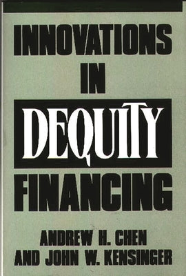 Innovations in Dequity Financing by Chen, Andrew H.