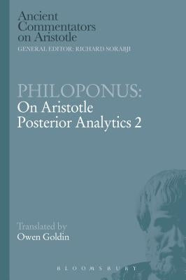 Philoponus: On Aristotle Posterior Analytics 2 by Philoponus