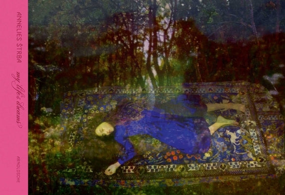 Annelies Strba: My Life in Dreams by Hutchinson, John