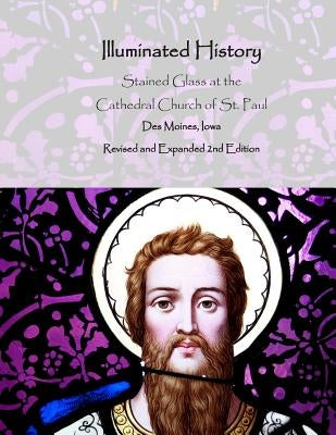 Illuminated History: Stained Glass at the Cathedral Church of St. Paul by Cooney, Alex