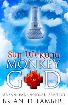 Sun Wukong - Monkey God by Lambert, Brian D.