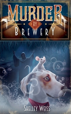 Murder by Brewery by Weiss, Shelley