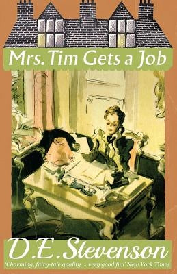 Mrs. Tim Gets a Job by Stevenson, D. E.