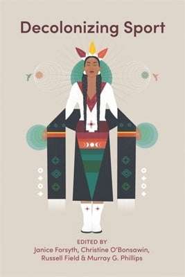 Decolonizing Sport by Forsyth, Janice