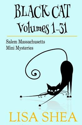 Black Cat Vols. 1-31 - The Salem Massachusetts Mini Mysteries by Shea, Lisa