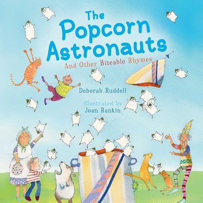 The Popcorn Astronauts: And Other Biteable Rhymes by Ruddell, Deborah