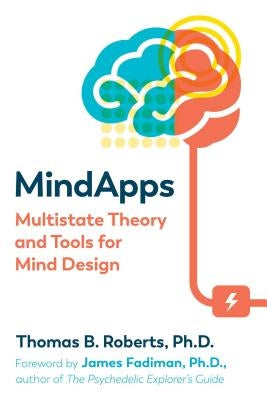 Mindapps: Multistate Theory and Tools for Mind Design by Roberts, Thomas B.