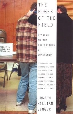 The Edges of the Field: Lessons on the Obligations of Ownership by Singer, Joseph William
