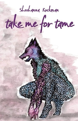take me for tame by Rockman, Shoshanna