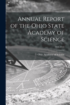 Annual Report of the Ohio State Academy of Science; 1903-1910 by Ohio Academy of Science