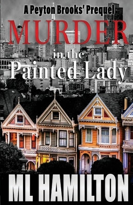 Murder in the Painted Lady: Volume 0 by Hamilton, M. L.