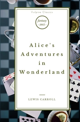 Alice's Adventures in Wonderland by Carroll, Lewis