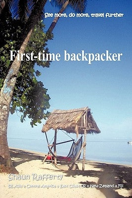 First-Time Backpacker by Rafferty, Shaun