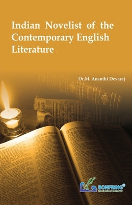 Indian Novelist of the Contemporary English Literature by Devaraj, Dr M. Ananthi