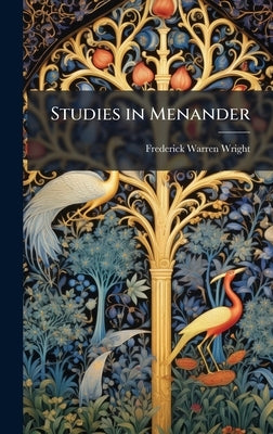 Studies in Menander by Wright, Frederick Warren